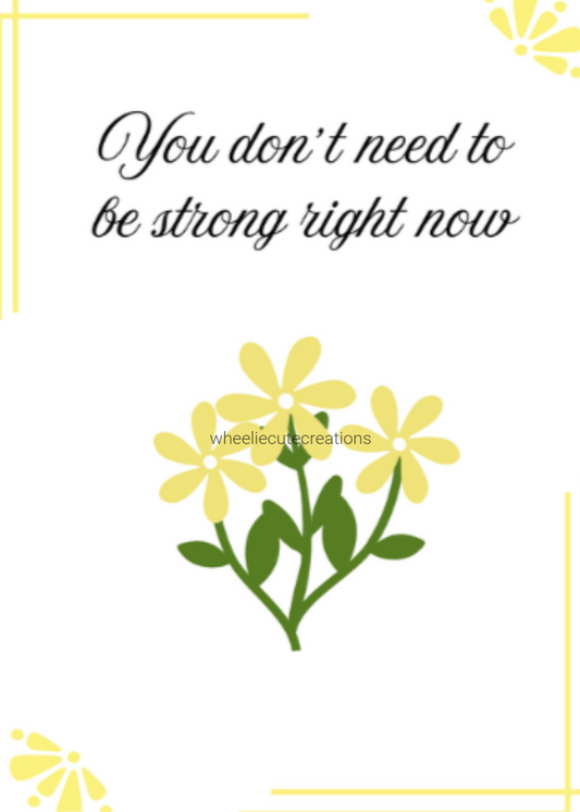 5x7 Print - You Don’t Need to be Strong